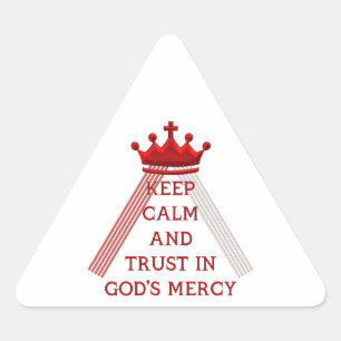Keep Calm and Trust in God's Mercy Triangle Sticker