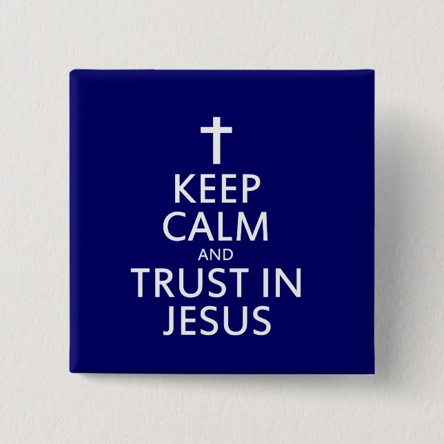 Keep Calm and trust in Jesus 2 Inch Square Button (Front)