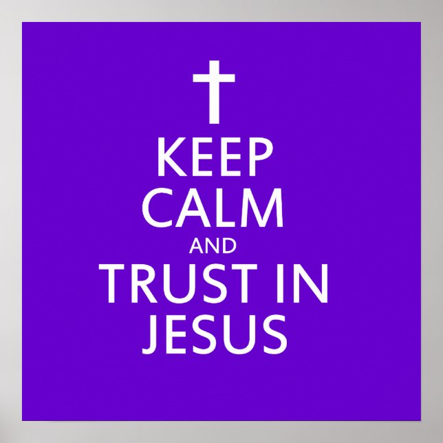 Keep Calm and trust in Jesus Poster (Front)