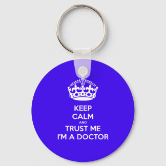 Keep Calm and Trust Me I'm a Doctor Keychain