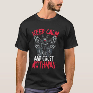 Keep Calm And Trust Mothman Cryptid T-Shirt