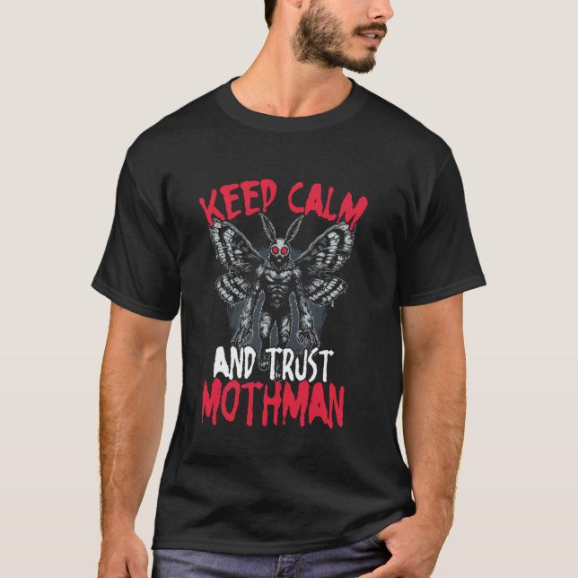 Keep Calm And Trust Mothman Cryptid T-Shirt (Front)