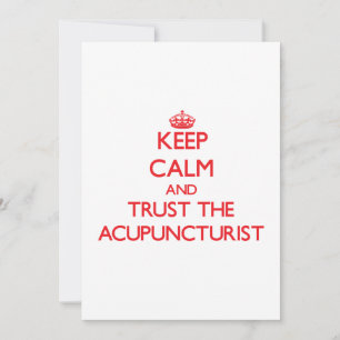 Keep Calm and Trust the Acupuncturist