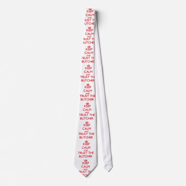 Keep Calm and Trust the Butcher Tie (Front)