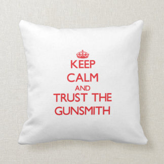 Keep Calm and Trust the Gunsmith Throw Pillow