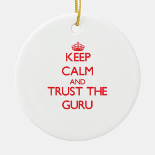 Keep Calm and Trust the Guru Ceramic Ornament