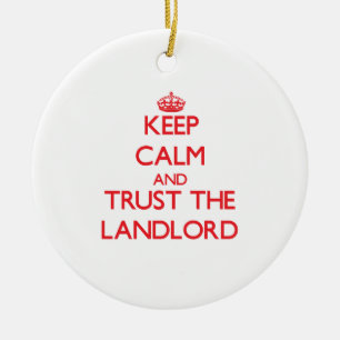 Keep Calm and Trust the Landlord Ceramic Ornament