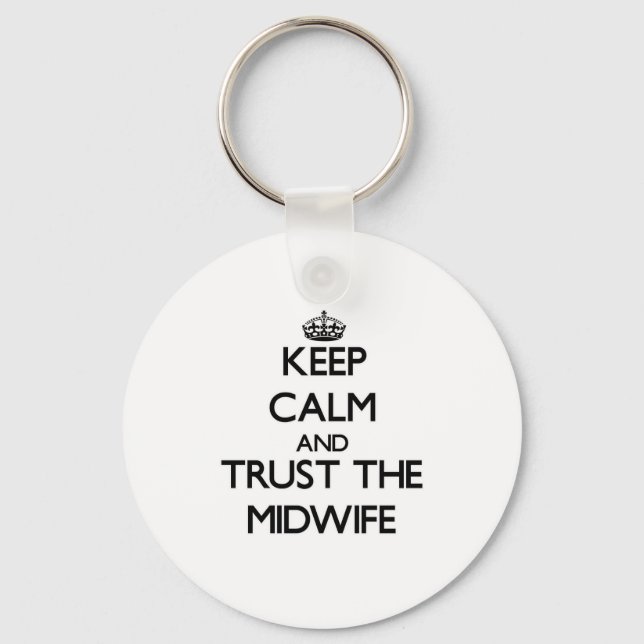 Keep Calm and Trust the Midwife Keychain (Front)