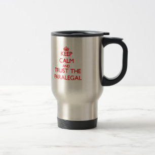 Keep Calm and Trust the Paralegal Travel Mug