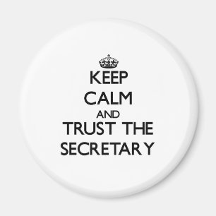 Keep Calm and Trust the Secretary Magnet