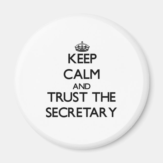 Keep Calm and Trust the Secretary Magnet (Front)