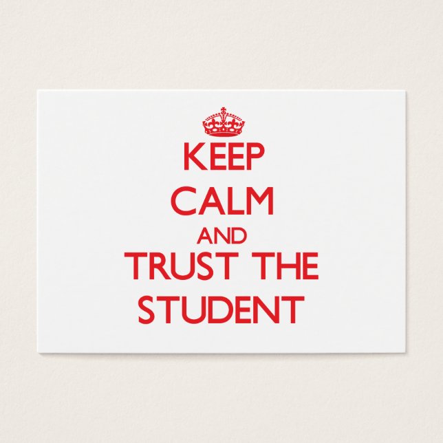 Keep Calm and Trust the Student (Front)