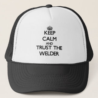 Keep Calm and Trust the Welder Trucker Hat