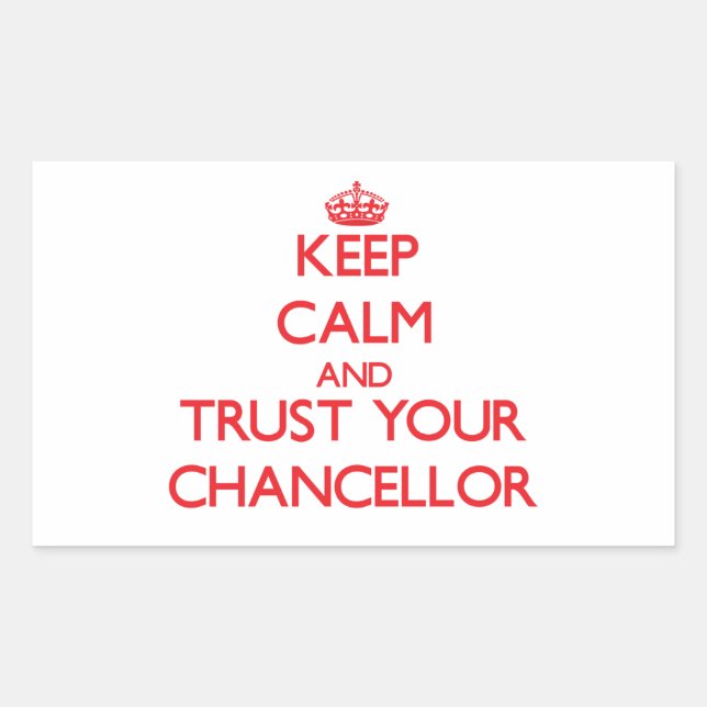 Keep Calm and Trust Your Chancellor Sticker (Front)