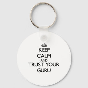 Keep Calm and Trust Your Guru Keychain