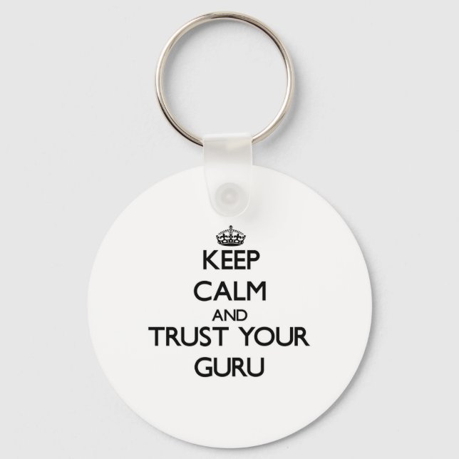 Keep Calm and Trust Your Guru Keychain (Front)