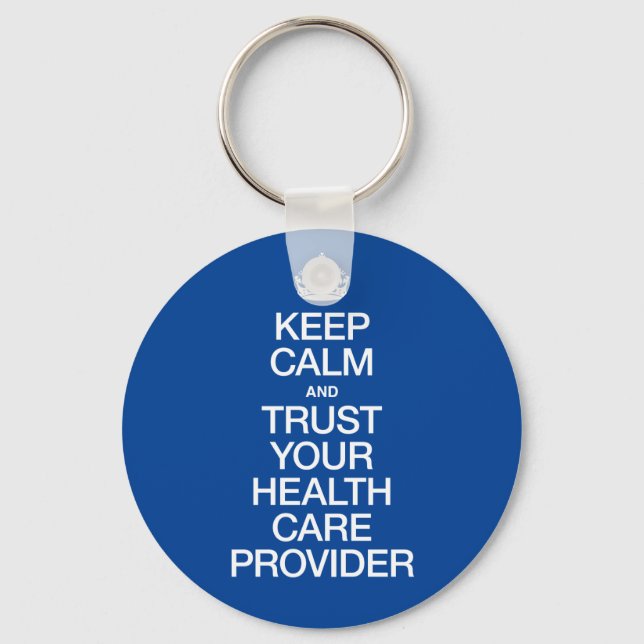 Keep Calm and Trust Your Health Care Provider Keychain (Front)