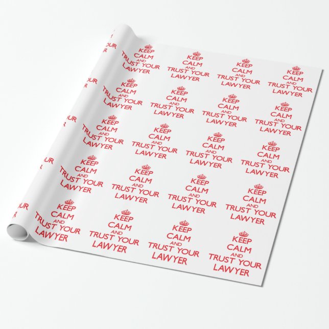 Keep Calm and Trust Your Lawyer Wrapping Paper (Unrolled)