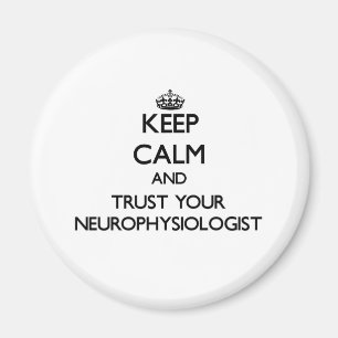 Keep Calm and Trust Your Neurophysiologist Magnet