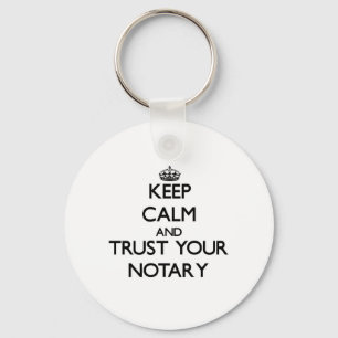 Keep Calm and Trust Your Notary Keychain