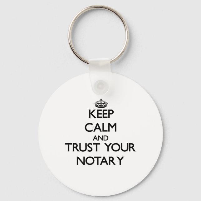 Keep Calm and Trust Your Notary Keychain (Front)