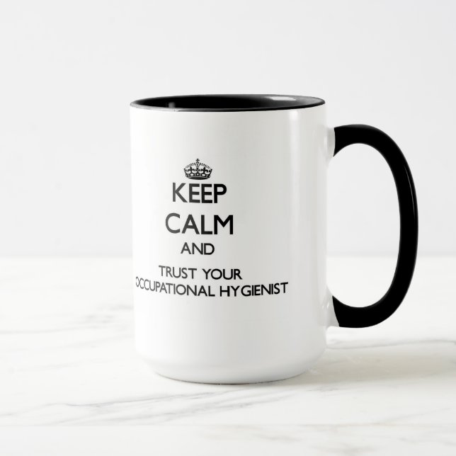 Keep Calm and Trust Your Occupational Hygienist Mug (Right)