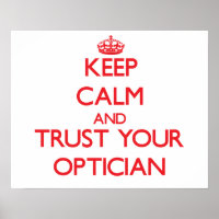 Keep Calm and Trust Your Optician