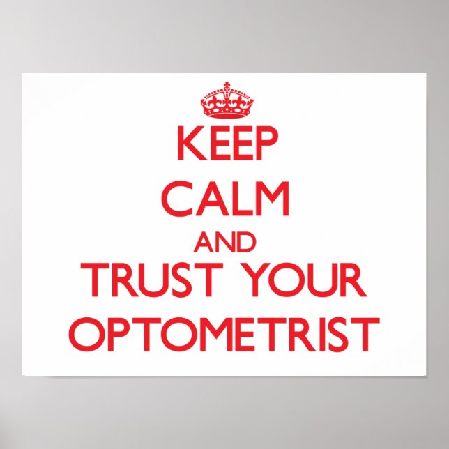 Keep Calm and Trust Your Optometrist Poster (Front)