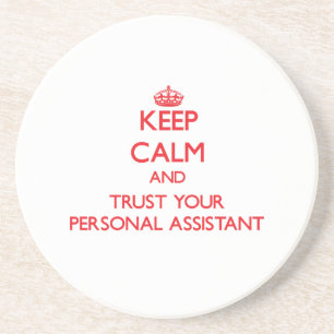Keep Calm and Trust Your Personal Assistant Coaster