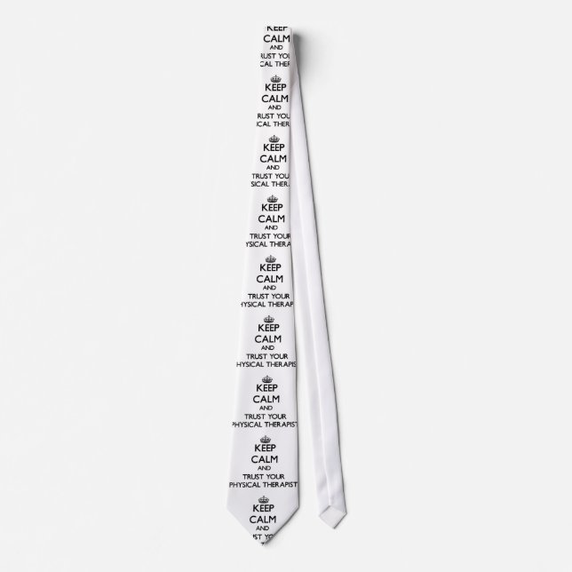 Keep Calm and Trust Your Physical arapist Tie (Front)