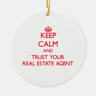 Keep Calm and Trust Your Real Estate Agent Ceramic Ornament