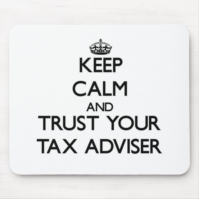 Keep Calm and Trust Your Tax Adviser Mouse Pad (Front)