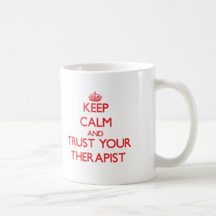 Keep Calm and trust your Therapist Coffee Mug