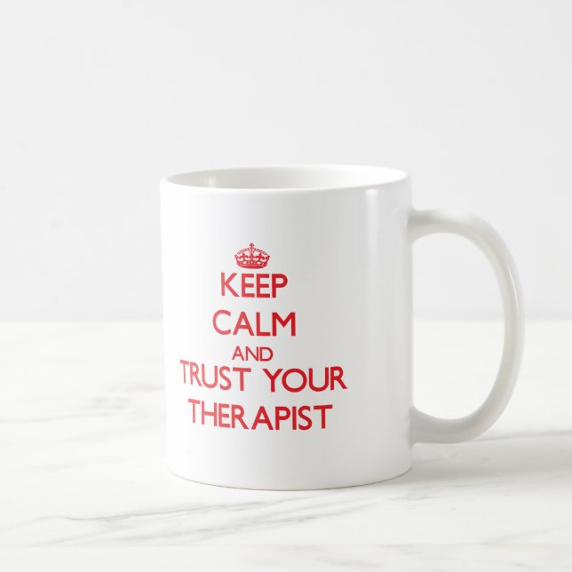 Keep Calm and trust your Therapist Coffee Mug (Right)