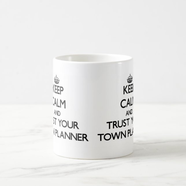 Keep Calm and Trust Your Town Planner Coffee Mug (Center)