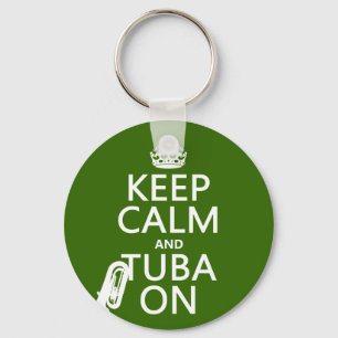 Keep Calm and Tuba On (any background color) Keychain