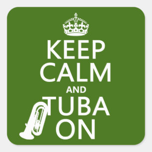 Keep Calm and Tuba On (any background colour) Square Sticker