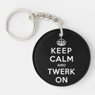 Keep Calm and Twerk On Keychain