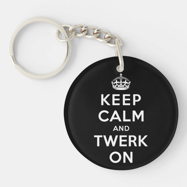 Keep Calm and Twerk On Keychain (Front)