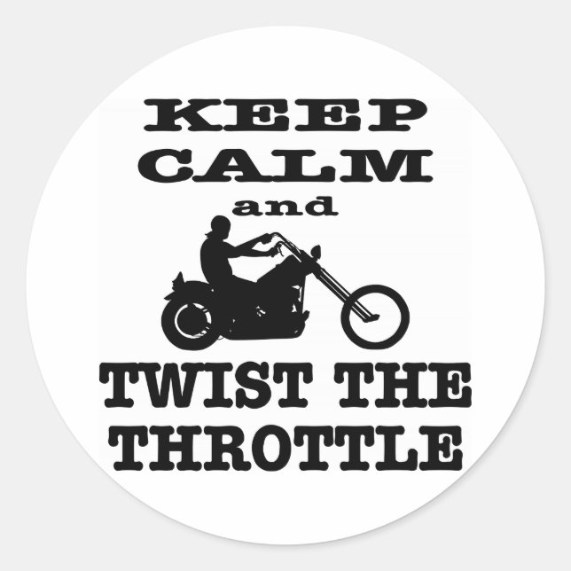 Keep Calm And Twist The Throttle Biker Classic Round Sticker (Front)