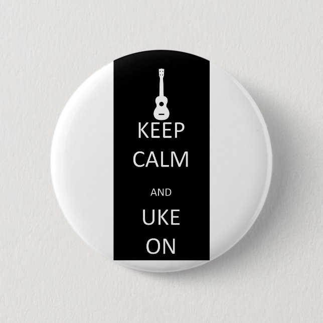 Keep Calm and Uke On 2 Inch Round Button (Front)