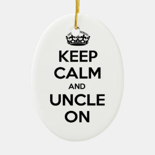 Keep Calm and Uncle On Ceramic Ornament