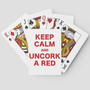 Keep Calm and Uncork a Red Playing Cards