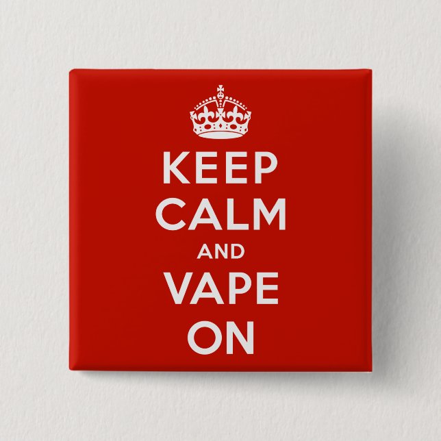 Keep Calm and Vape On 2 Inch Square Button (Front)