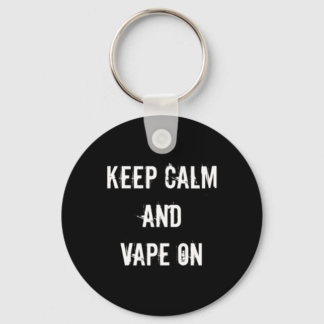 Keep Calm and Vape On Keychain (Front)