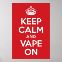 Keep Calm and Vape On Poster Print