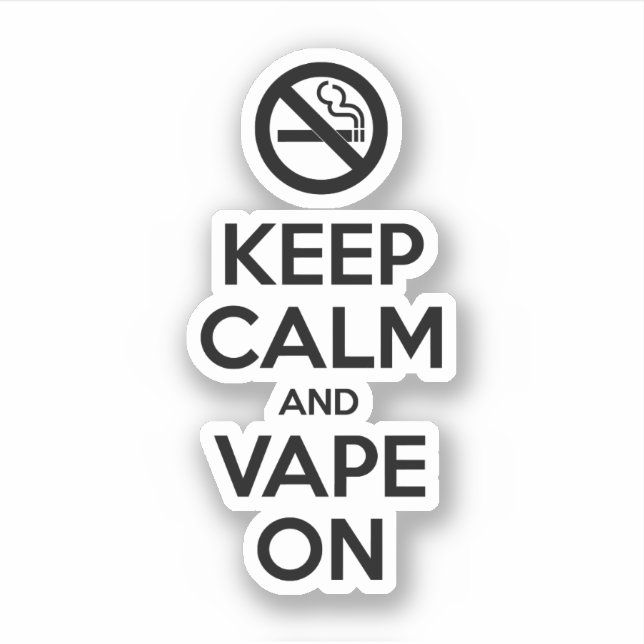 Keep Calm and Vape On ~ Self Motivational (Front)