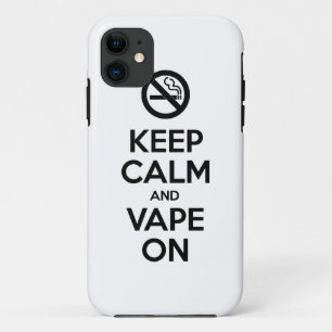 Keep Calm and Vape On ~ Self Motivational iPhone 11 Case