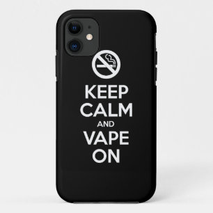 Keep Calm and Vape On ~ Self Motivational iPhone 11 Case