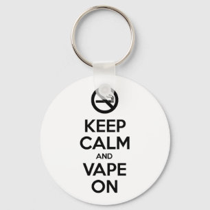 Keep Calm and Vape On ~ Self Motivational Keychain